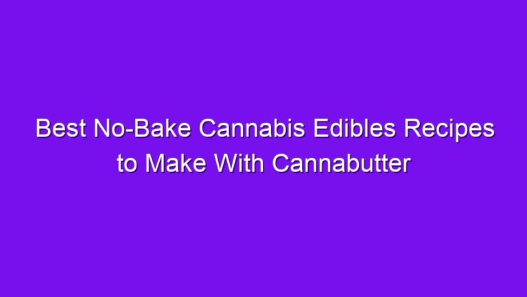 Best No-Bake Cannabis Edibles Recipes to Make With Cannabutter - best no bake cannabis edibles recipes to make with cannabutter 2619