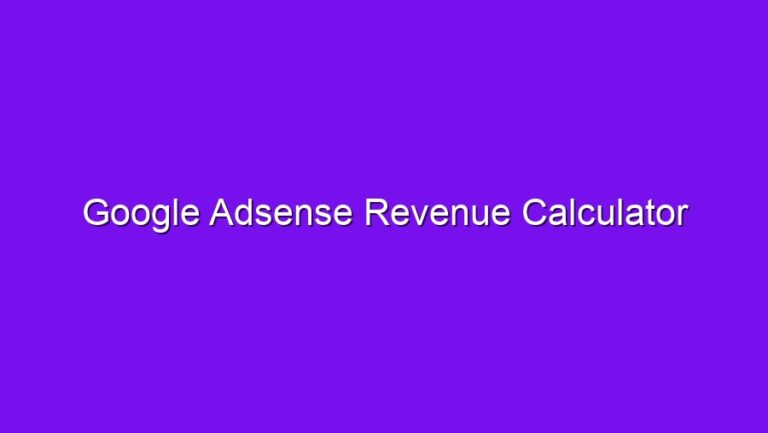 Google Adsense Revenue Calculator - google adsense revenue calculator 2551
