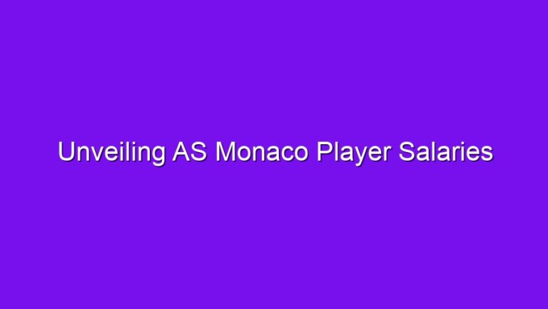 Unveiling AS Monaco Player Salaries - unveiling as monaco player salaries 2562