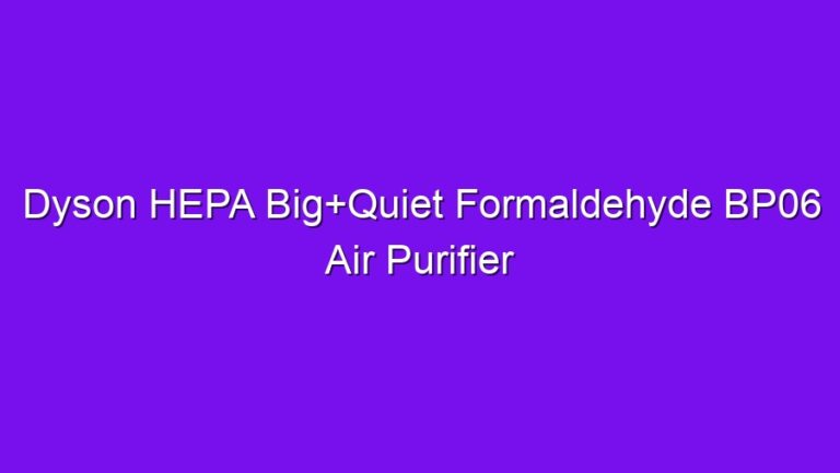 Dyson HEPA Big+Quiet Formaldehyde BP06 Air Purifier - dyson hepa bigquiet formaldehyde bp06 air purifier 2886