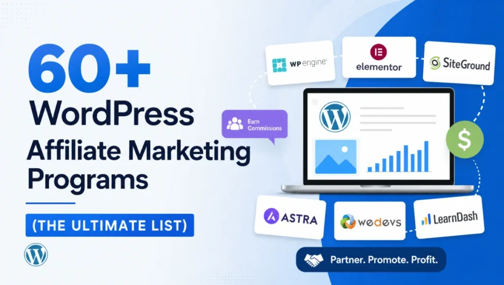 60+ WordPress Affiliate Marketing Programs (The Ultimate 2026 List) 1 60+ WordPress Affiliate Marketing Programs (The Ultimate 2026 List) - 60 WordPress Affiliate Marketing Programs The Ultimate 2026 List